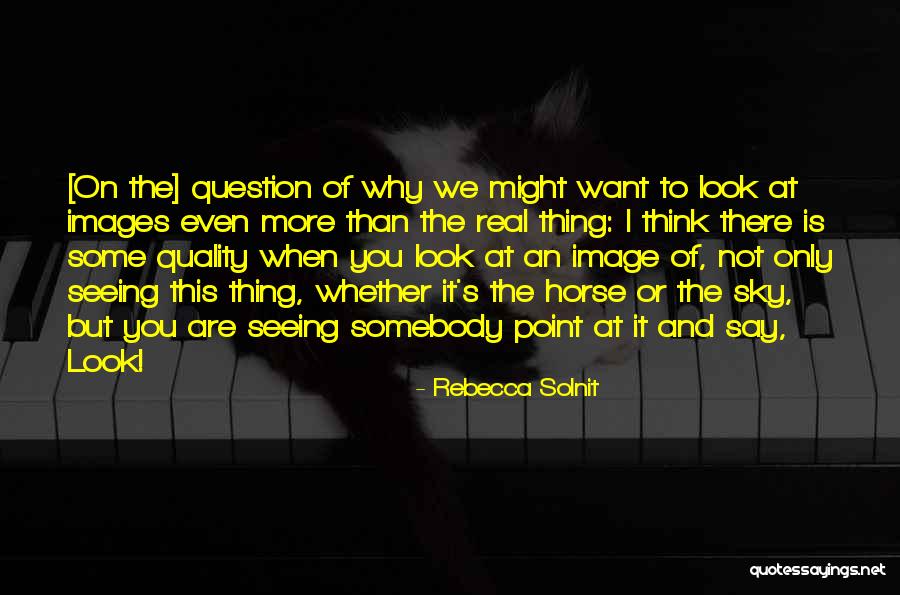 Image Thinking Of You Quotes By Rebecca Solnit Image Thinking Of You Quotes By Rebecca Solnit