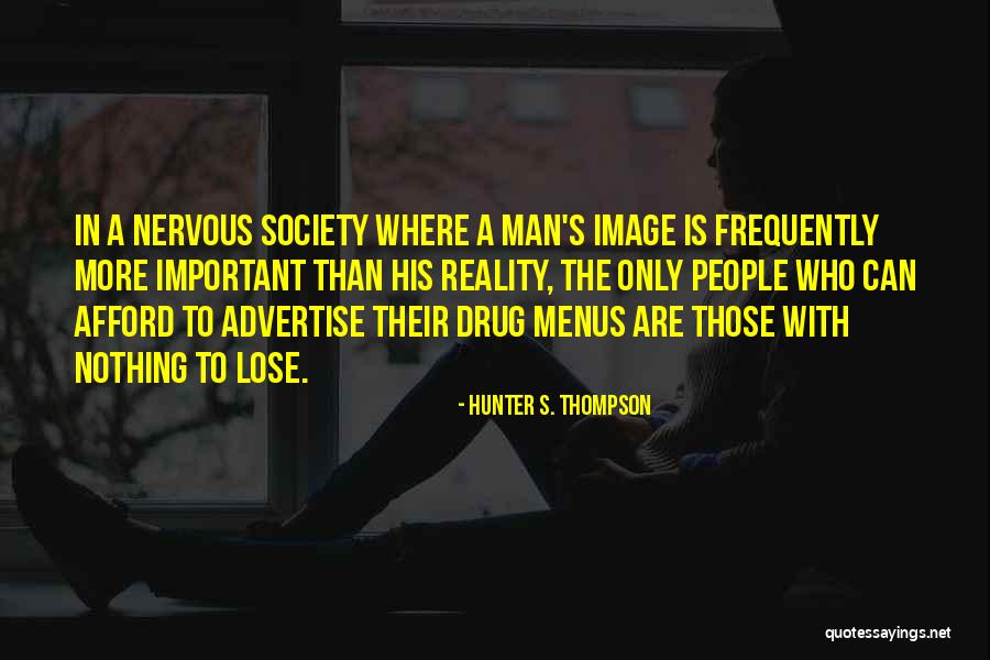 Image Versus Reality Quotes By Hunter S. Thompson Image Versus Reality Quotes By Hunter S. Thompson