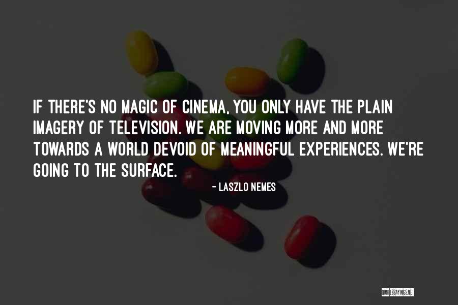 Imagery You Quotes By Laszlo Nemes Imagery You Quotes By Laszlo Nemes