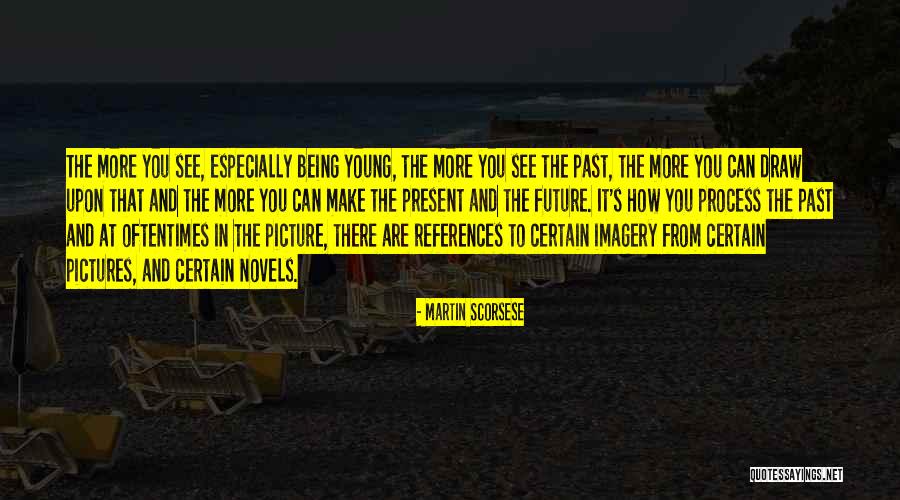 Imagery You Quotes By Martin Scorsese Imagery You Quotes By Martin Scorsese