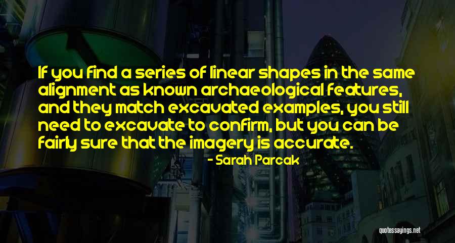 Imagery You Quotes By Sarah Parcak Imagery You Quotes By Sarah Parcak