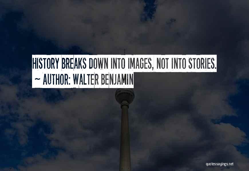 Images For Break Up Quotes By Walter Benjamin