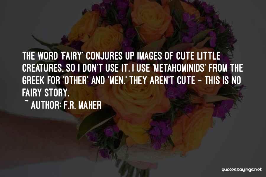Images For Cute Quotes By F.R. Maher