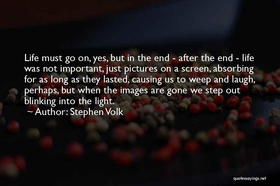 Images For Life Quotes By Stephen Volk