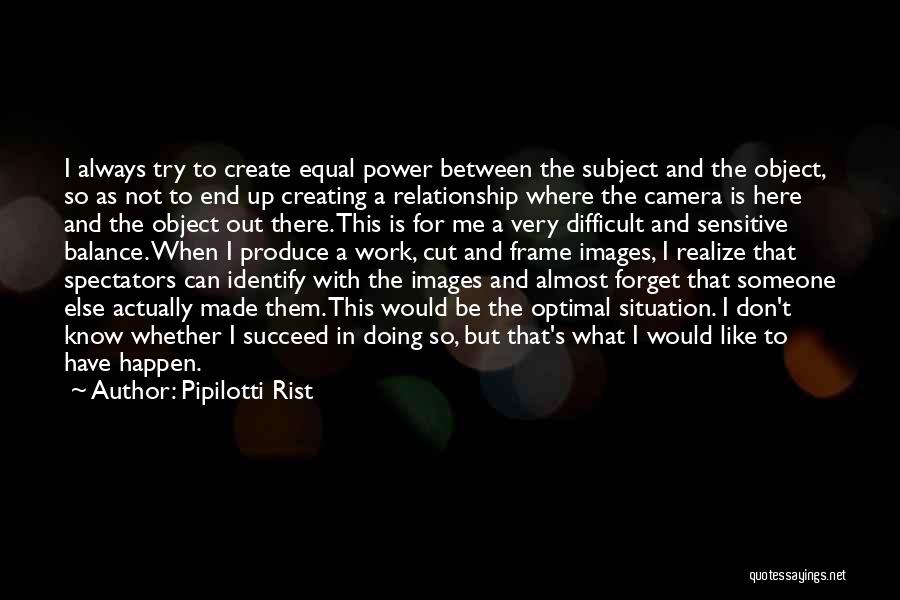 Images For Relationship Quotes By Pipilotti Rist