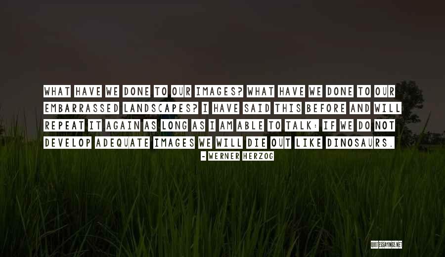 Images Of Landscapes With Quotes By Werner Herzog Images Of Landscapes With Quotes By Werner Herzog