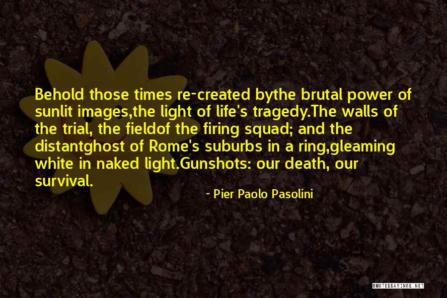 Images Of Life Quotes By Pier Paolo Pasolini Images Of Life Quotes By Pier Paolo Pasolini
