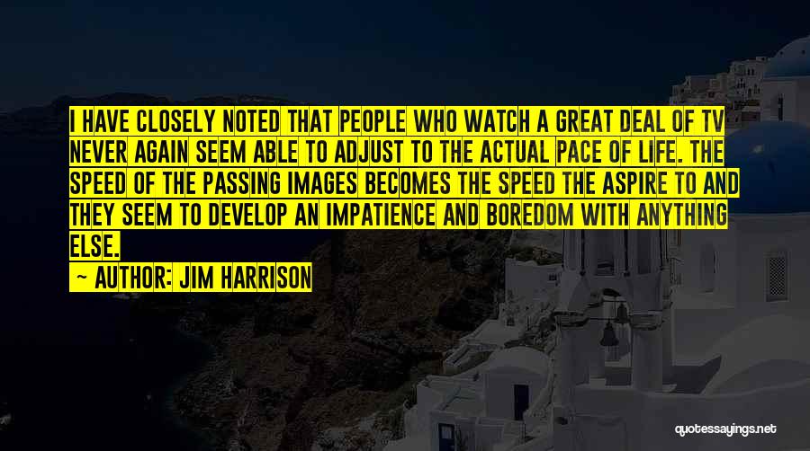 Images Of Life With Quotes By Jim Harrison