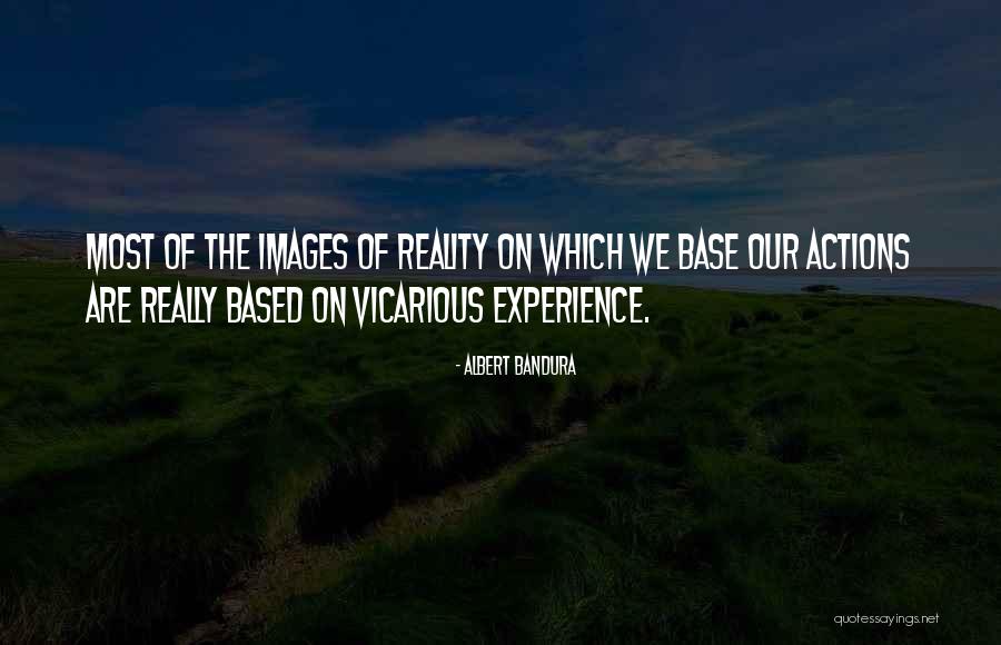 Images Of Reality Quotes By Albert Bandura Images Of Reality Quotes By Albert Bandura