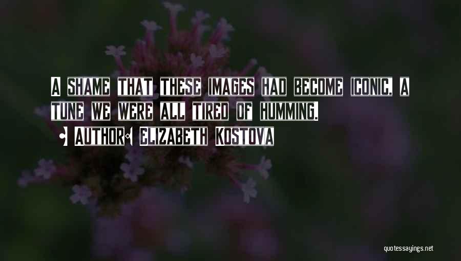 Images Quotes By Elizabeth Kostova