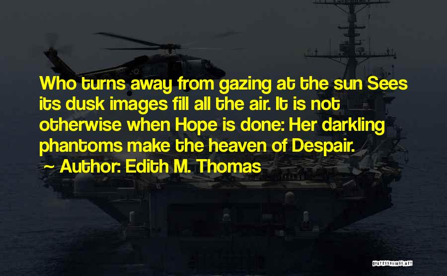 Images With Hope Quotes By Edith M. Thomas