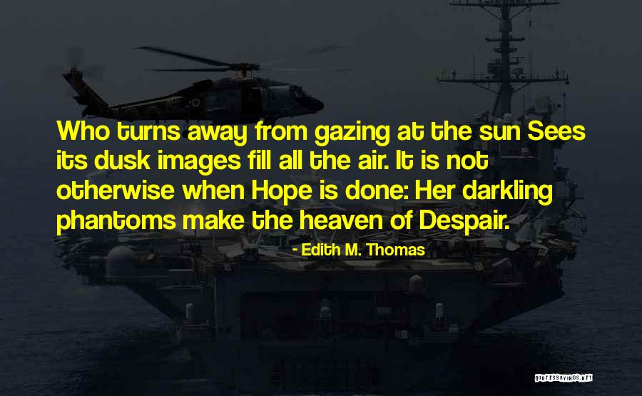 Images With Hope Quotes By Edith M. Thomas