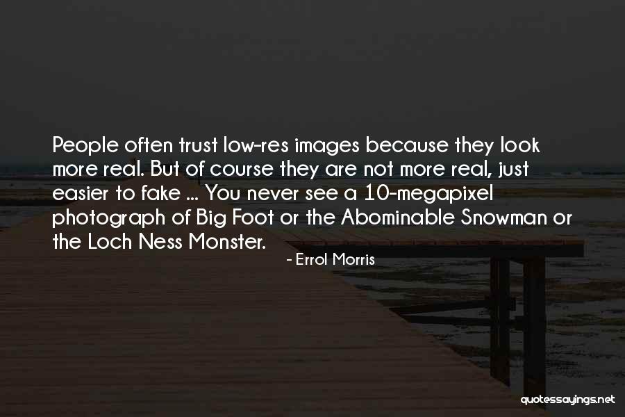 Images With Trust Quotes By Errol Morris Images With Trust Quotes By Errol Morris