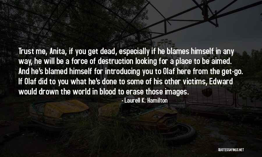 Images With Trust Quotes By Laurell K. Hamilton Images With Trust Quotes By Laurell K. Hamilton