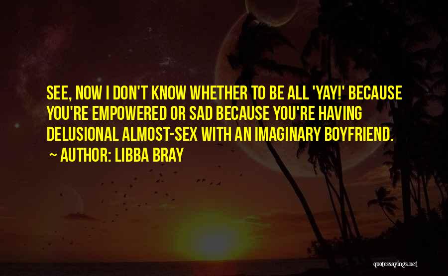 Imaginary Boyfriend Quotes By Libba Bray