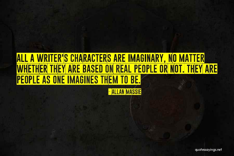 Imaginary Characters Quotes By Allan Massie Imaginary Characters Quotes By Allan Massie