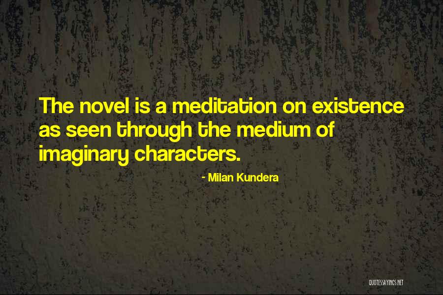Imaginary Characters Quotes By Milan Kundera Imaginary Characters Quotes By Milan Kundera