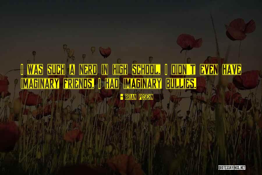 Imaginary Friends Quotes By Brian Posehn Imaginary Friends Quotes By Brian Posehn