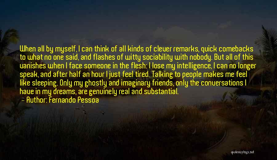Imaginary Friends Quotes By Fernando Pessoa Imaginary Friends Quotes By Fernando Pessoa