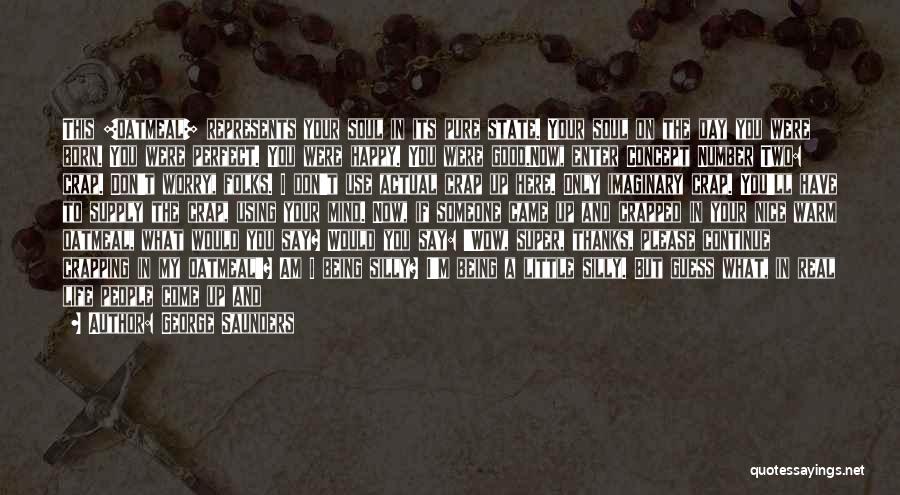 Imaginary Friends Quotes By George Saunders Imaginary Friends Quotes By George Saunders