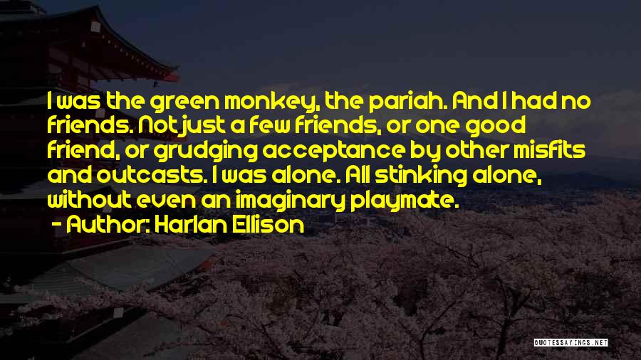 Imaginary Friends Quotes By Harlan Ellison