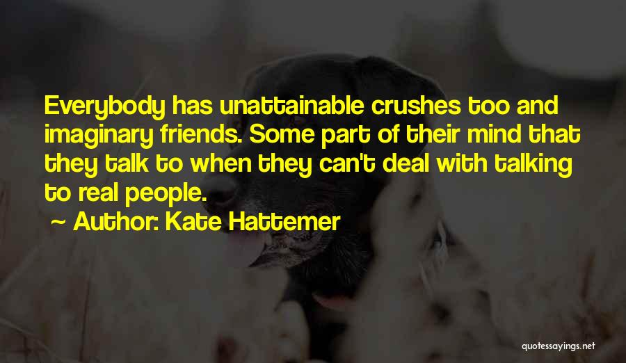 Imaginary Friends Quotes By Kate Hattemer