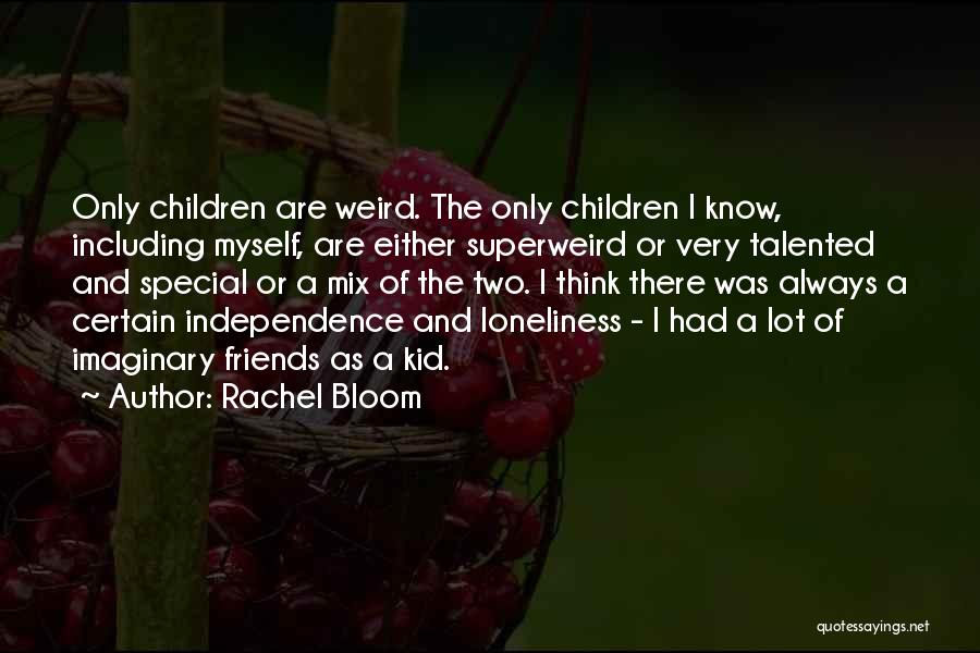 Imaginary Friends Quotes By Rachel Bloom Imaginary Friends Quotes By Rachel Bloom