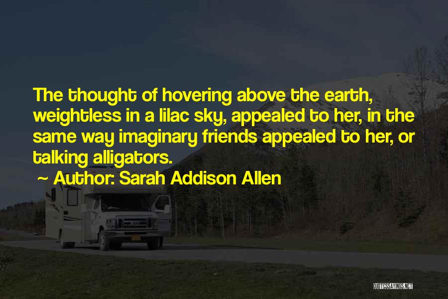 Imaginary Friends Quotes By Sarah Addison Allen