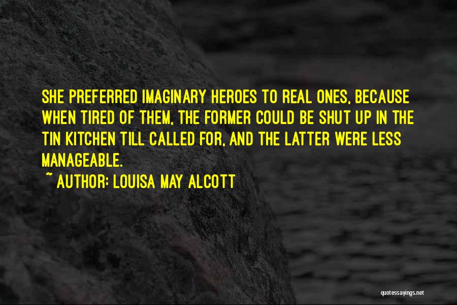 Imaginary Heroes Quotes By Louisa May Alcott