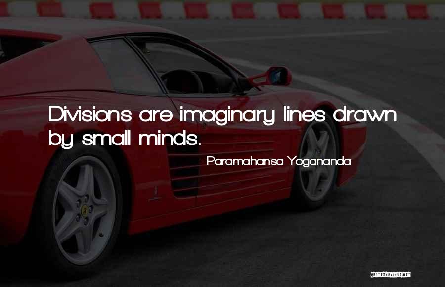 Imaginary Lines Quotes By Paramahansa Yogananda Imaginary Lines Quotes By Paramahansa Yogananda