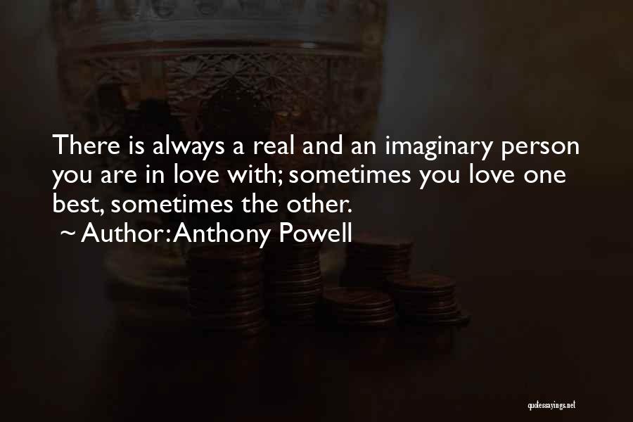 Imaginary Love Quotes By Anthony Powell