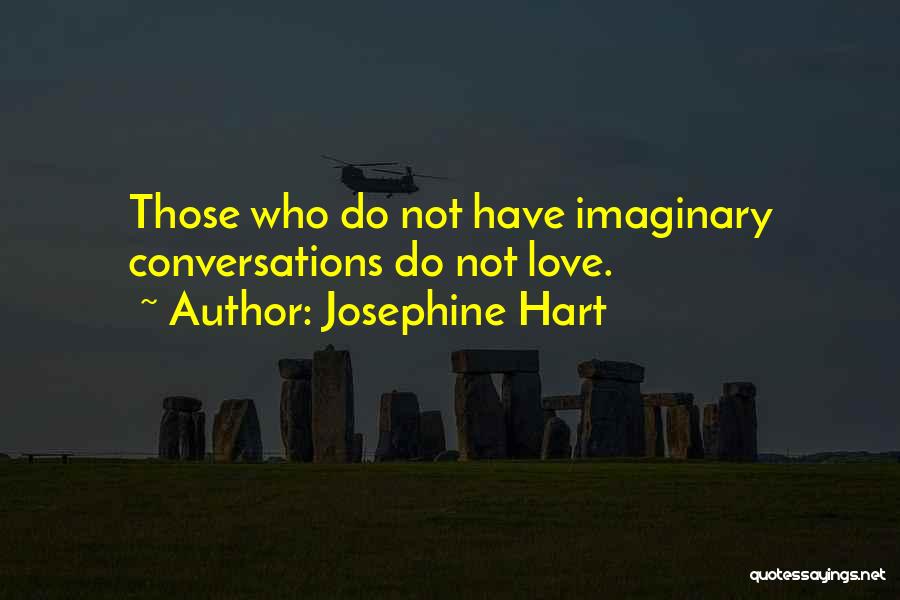 Imaginary Love Quotes By Josephine Hart