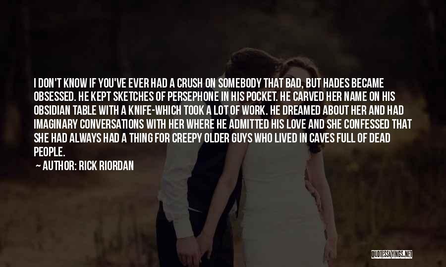 Imaginary Love Quotes By Rick Riordan