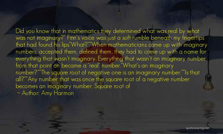 Imaginary Numbers Quotes By Amy Harmon