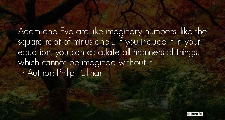 Imaginary Numbers Quotes By Philip Pullman