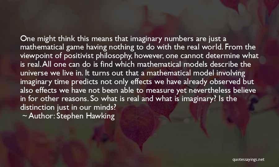 Imaginary Numbers Quotes By Stephen Hawking