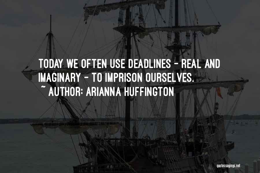 Imaginary Quotes By Arianna Huffington