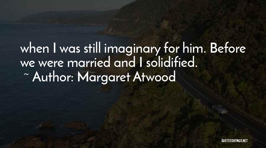 Imaginary Quotes By Margaret Atwood