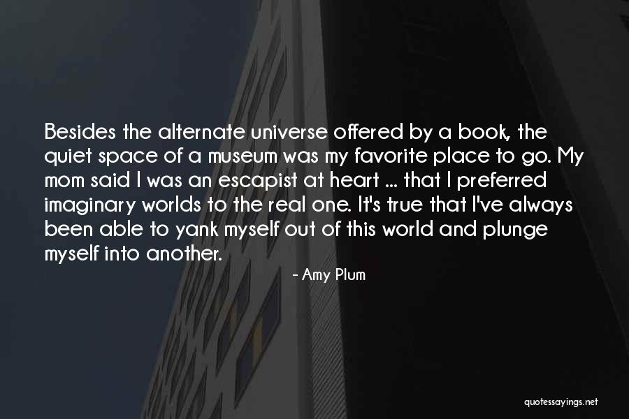 Imaginary Worlds Quotes By Amy Plum Imaginary Worlds Quotes By Amy Plum