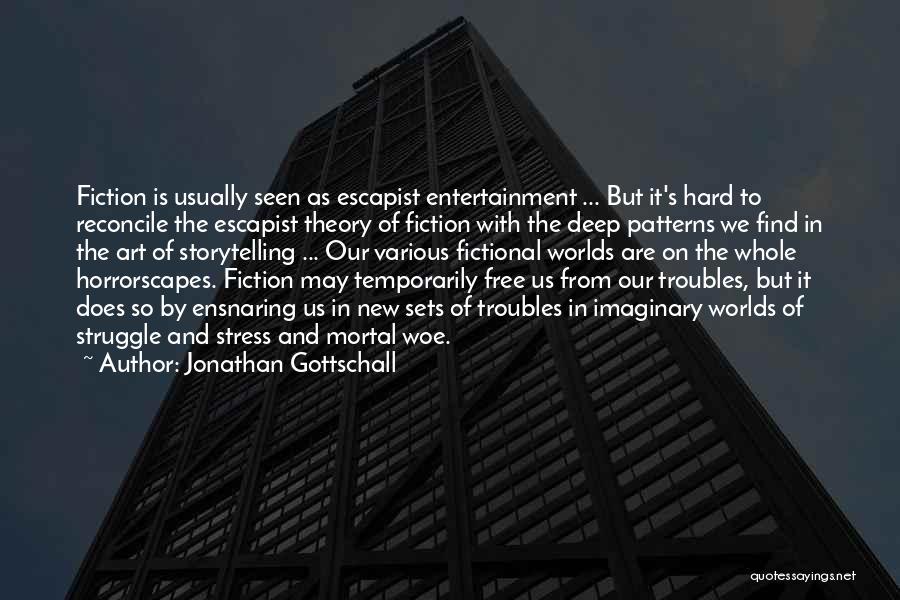 Imaginary Worlds Quotes By Jonathan Gottschall