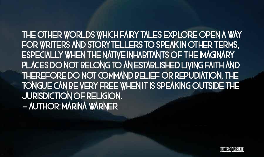 Imaginary Worlds Quotes By Marina Warner