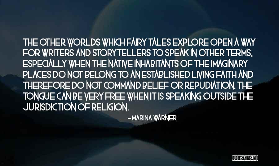 Imaginary Worlds Quotes By Marina Warner