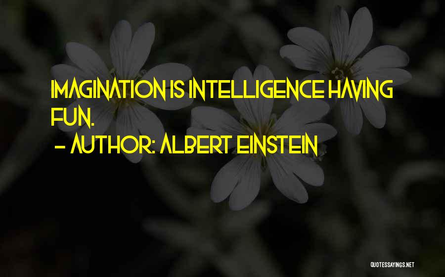 Imagination Albert Einstein Quotes By Albert Einstein