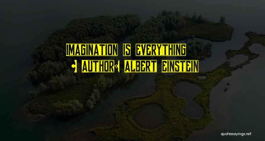 Imagination Albert Einstein Quotes By Albert Einstein