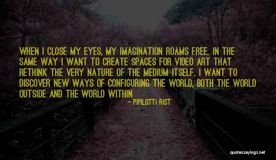 Imagination And Art Quotes By Pipilotti Rist