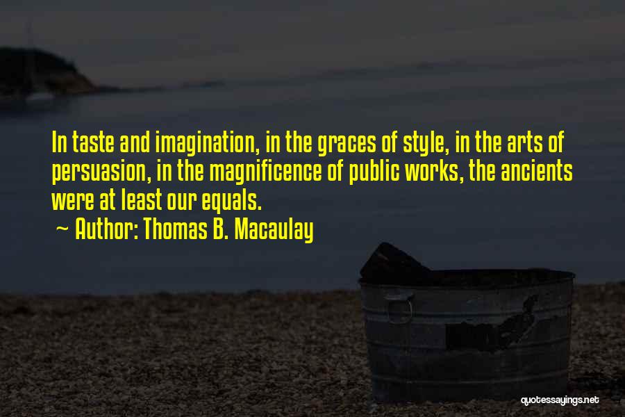 Imagination And Art Quotes By Thomas B. Macaulay