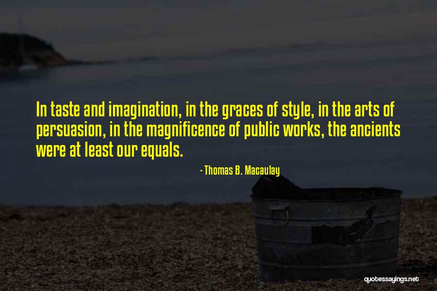 Imagination And Art Quotes By Thomas B. Macaulay