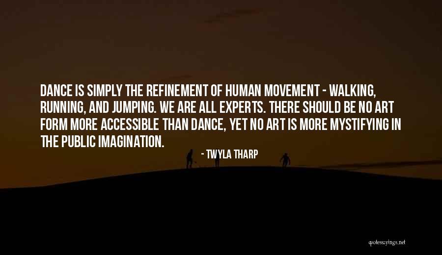 Imagination And Art Quotes By Twyla Tharp