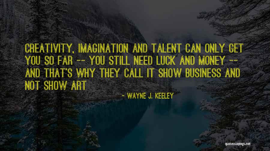 Imagination And Art Quotes By Wayne J. Keeley