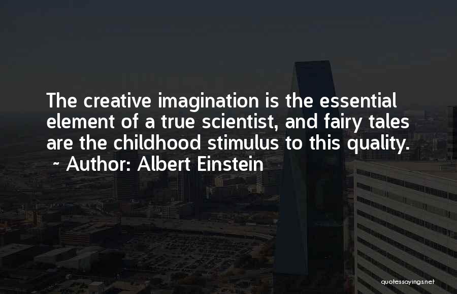 Imagination And Childhood Quotes By Albert Einstein